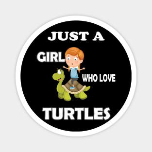 Just a Girl who Loves Turtles Magnet